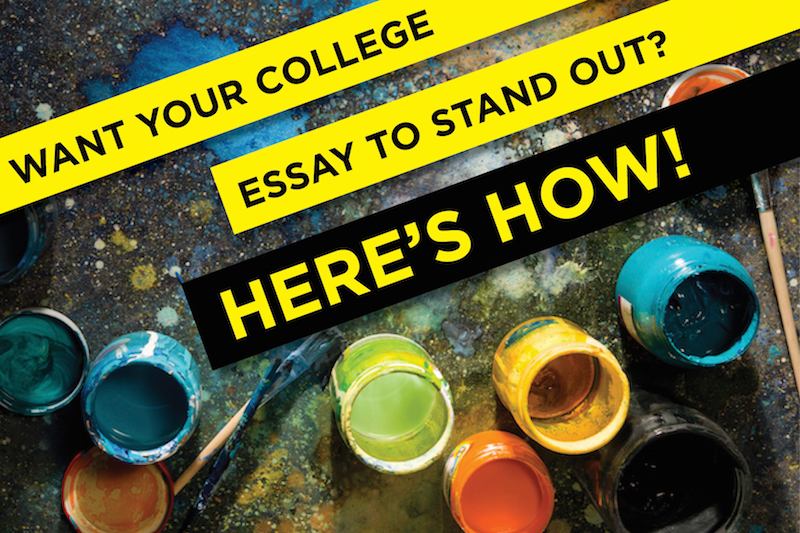 How to write a college application essay that stands out