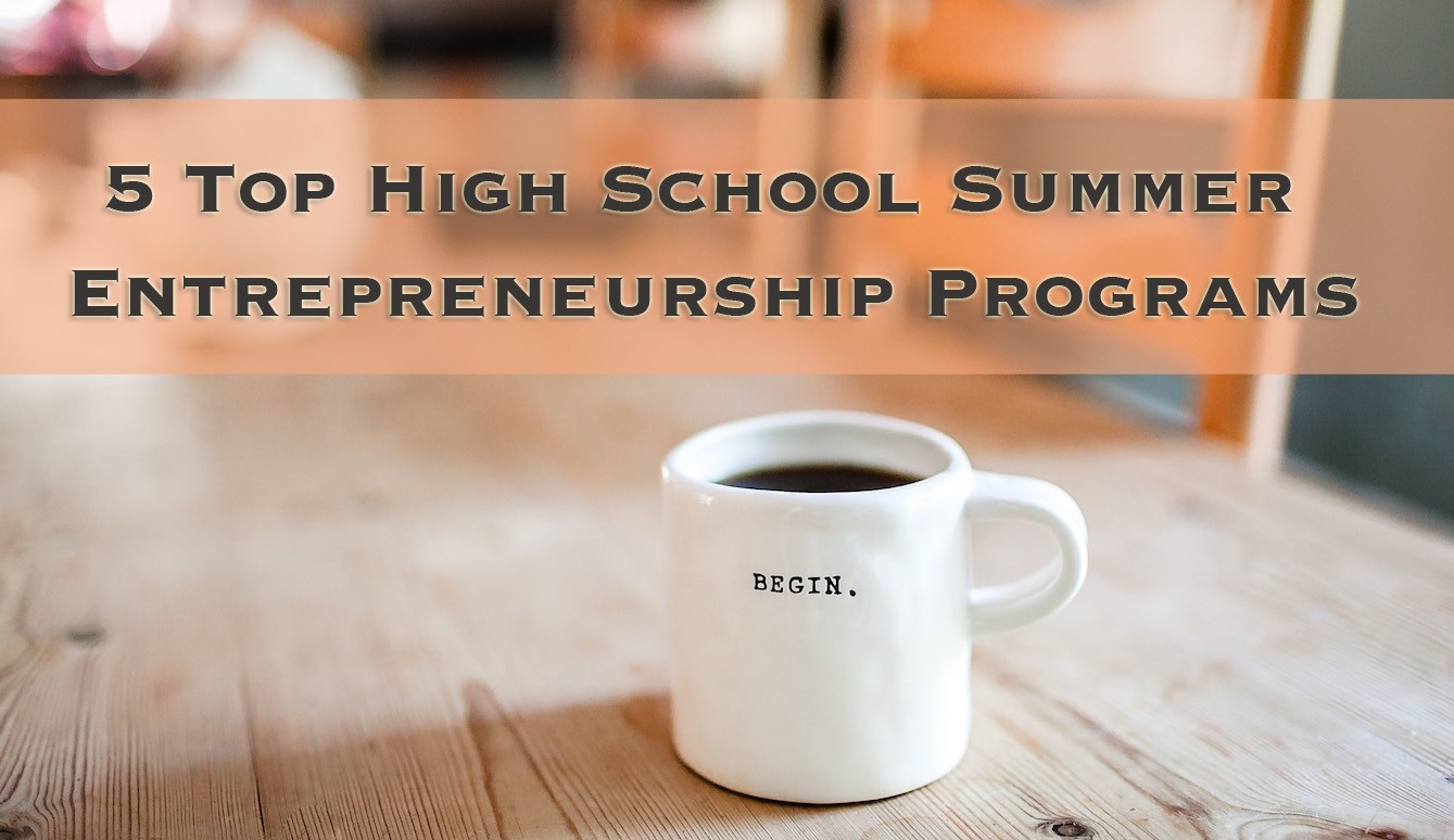 Best Entrepreneurship Summer Programs for High School Students